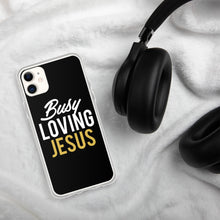 Load image into Gallery viewer, "Busy Loving Jesus" iPhone Case