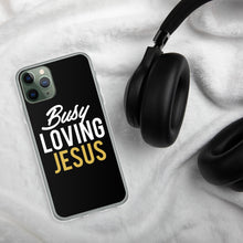 Load image into Gallery viewer, "Busy Loving Jesus" iPhone Case
