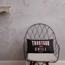 Load image into Gallery viewer, "Trust God + Chill" Pillow